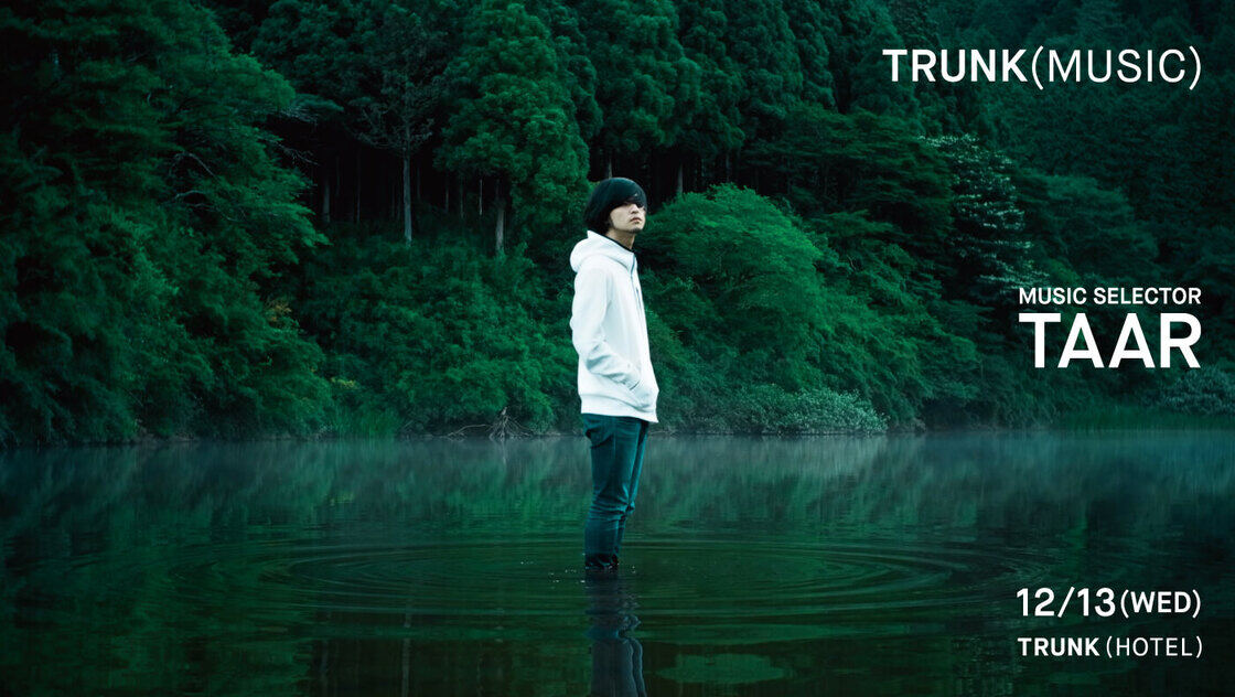 2017.12.13 TRUNK(MUSIC) x DJ TAAR