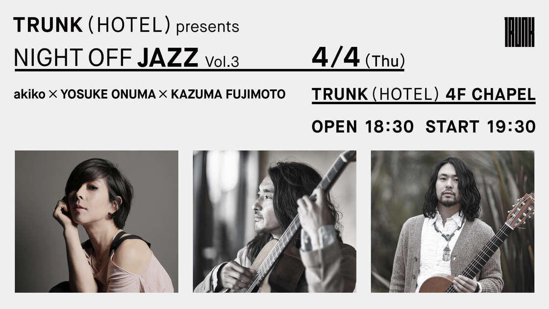 TRUNK (HOTEL) presents NIGHT OFF JAZZ  Vol.3