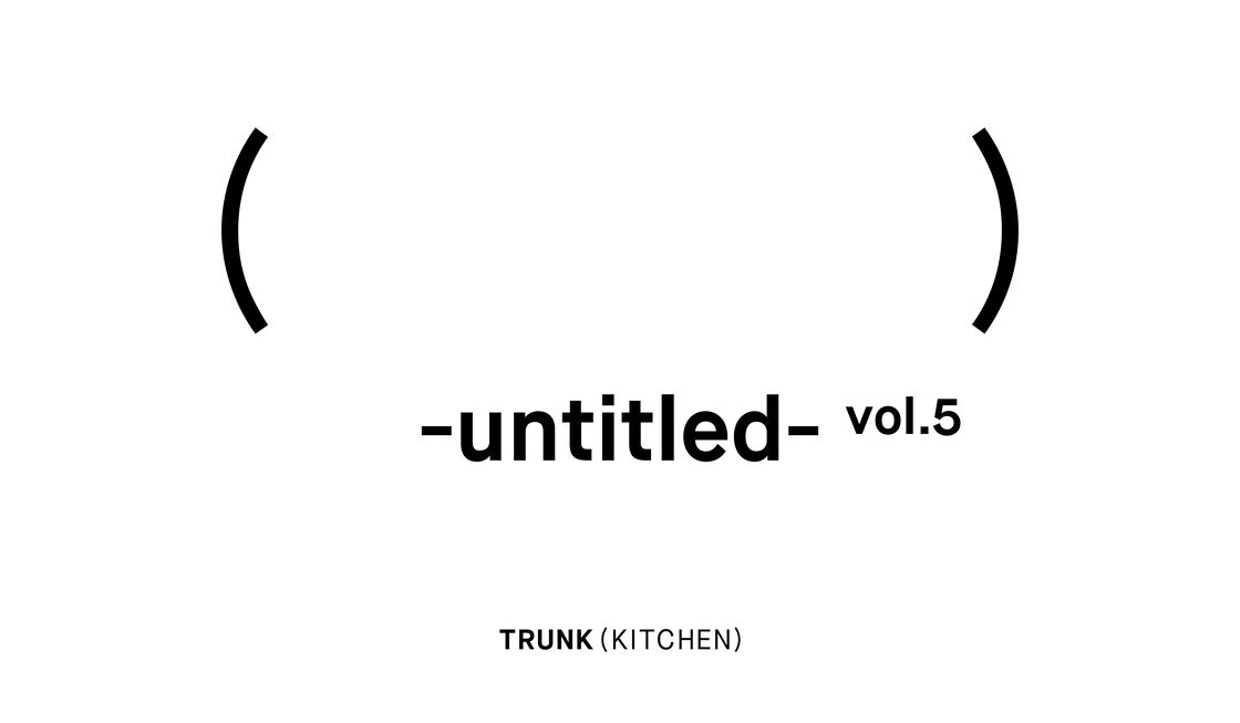 POP UP ダイニングイベント(   ) -untitled- vol.5 