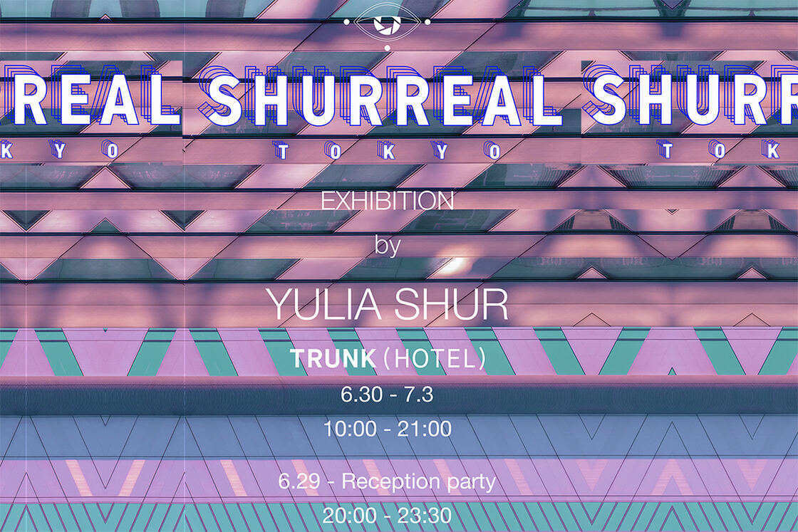 EXHIBITION / POPUP SHURREAL TOKYO by Yulia Shur 