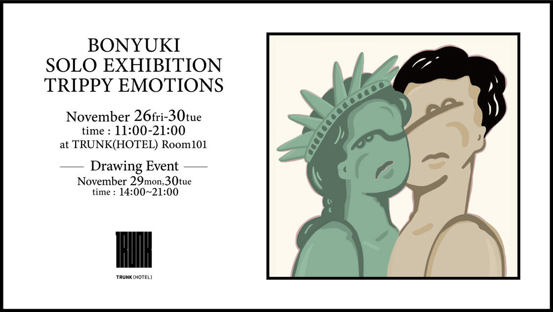 BONYUKI SOLO EXHIBITION-TRIPPY EMOTIONS