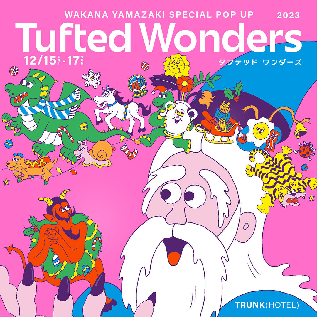 WAKANA YAMAZAKI "Tufted Wonders”