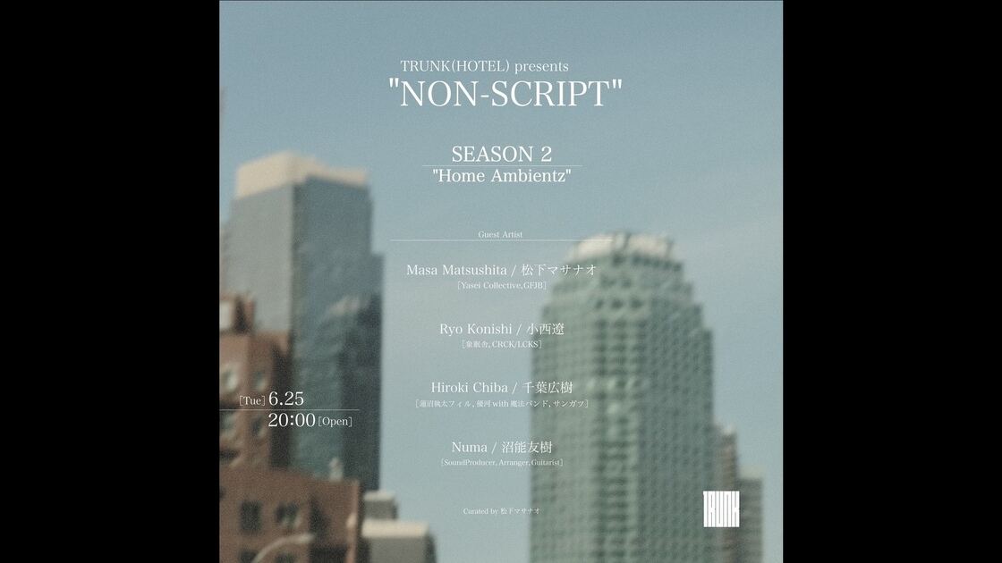 TRUNK(HOTEL) CAT STREET Presents “NON-SCRIPT”