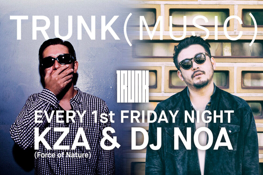 2017.10.6 TRUNK(MUSIC) × DJ NOA / Kza